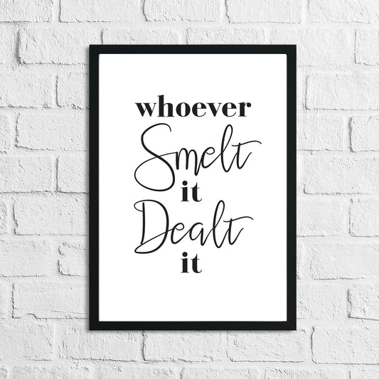 Whoever Smelt It Dealt It Bathroom Wall Decor Print-0